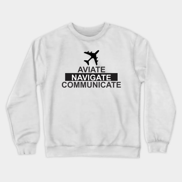 aviate navigate communicate Crewneck Sweatshirt by Vortex.Merch